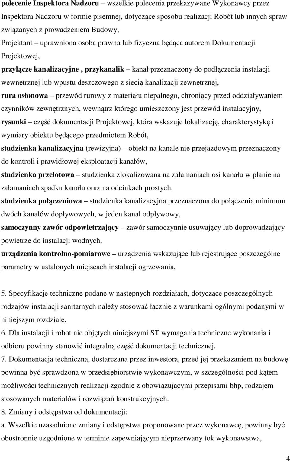 wpustu deszczowego z siecią kanalizacji zewnętrznej, rura osłonowa przewód rurowy z materiału niepalnego, chroniący przed oddziaływaniem czynników zewnętrznych, wewnątrz którego umieszczony jest