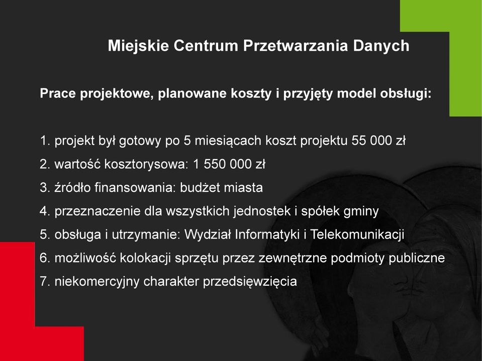 źródło finansowania: budżet miasta 4. przeznaczenie dla wszystkich jednostek i spółek gminy 5.