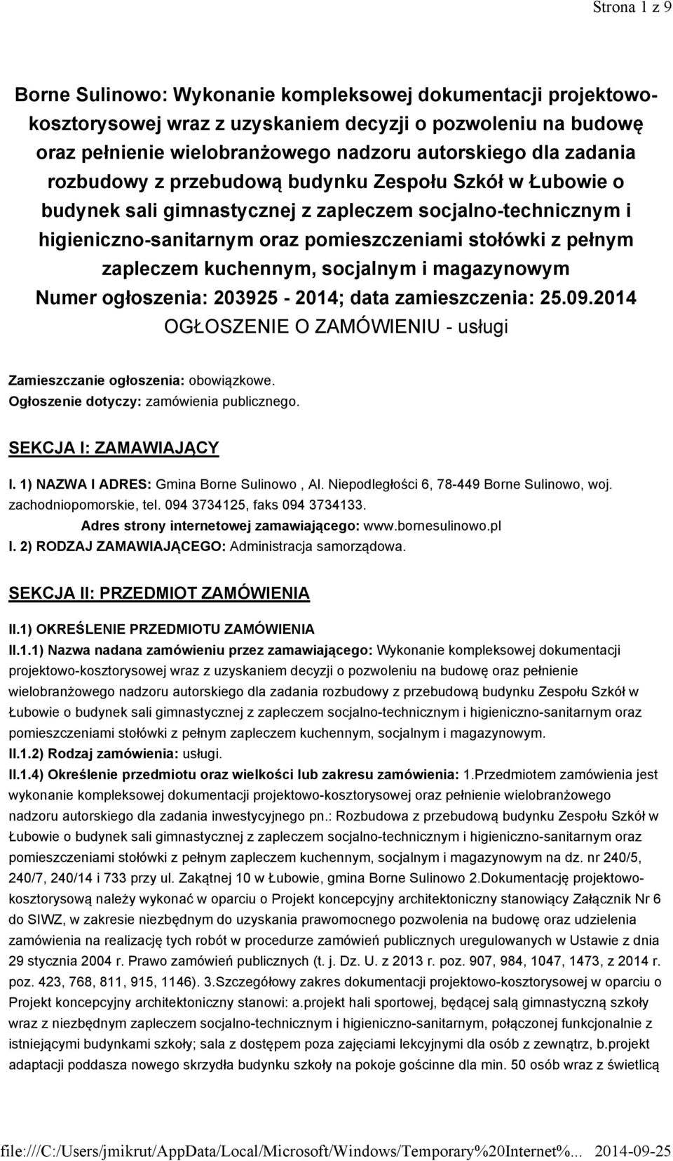 kuchennym, socjalnym i magazynowym Numer ogłoszenia: 203925-2014; data zamieszczenia: 25.09.2014 OGŁOSZENIE O ZAMÓWIENIU - usługi Zamieszczanie ogłoszenia: obowiązkowe.