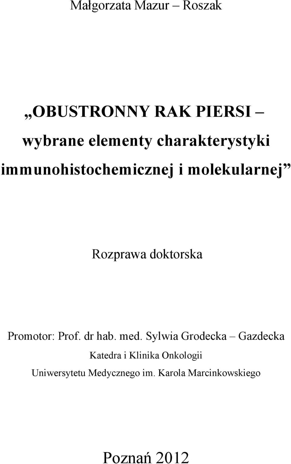 doktorska Promotor: Prof. dr hab. med.