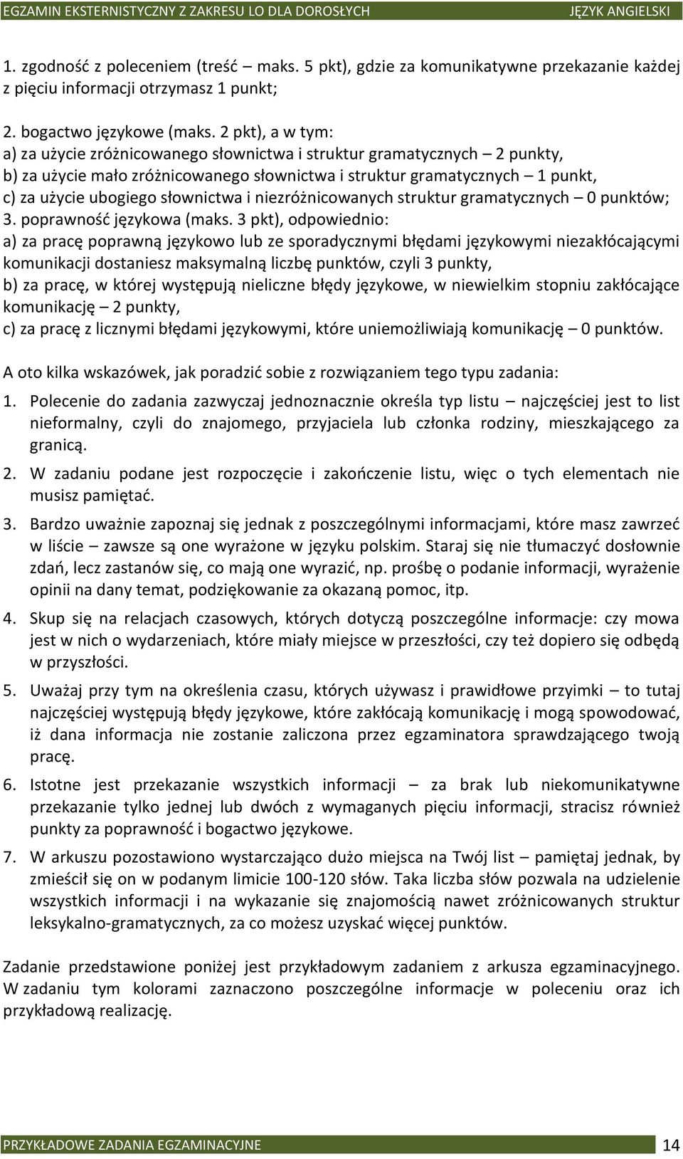 słownictwa i niezróżnicowanych struktur gramatycznych 0 punktów; 3. poprawnośd językowa (maks.