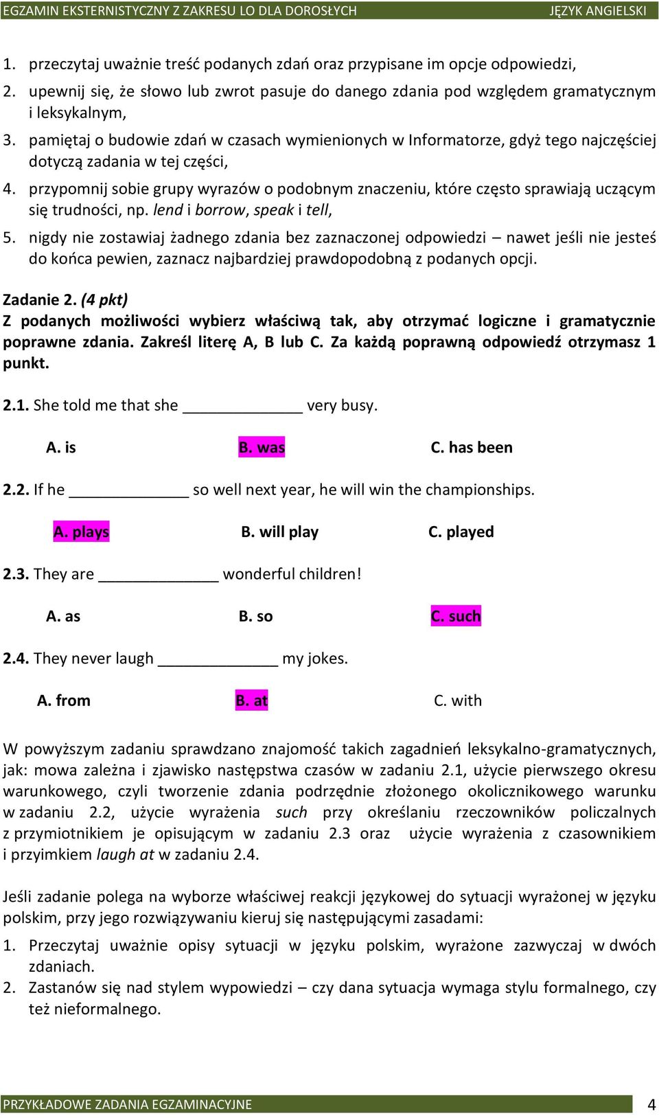 przypomnij sobie grupy wyrazów o podobnym znaczeniu, które często sprawiają uczącym się trudności, np. lend i borrow, speak i tell, 5.