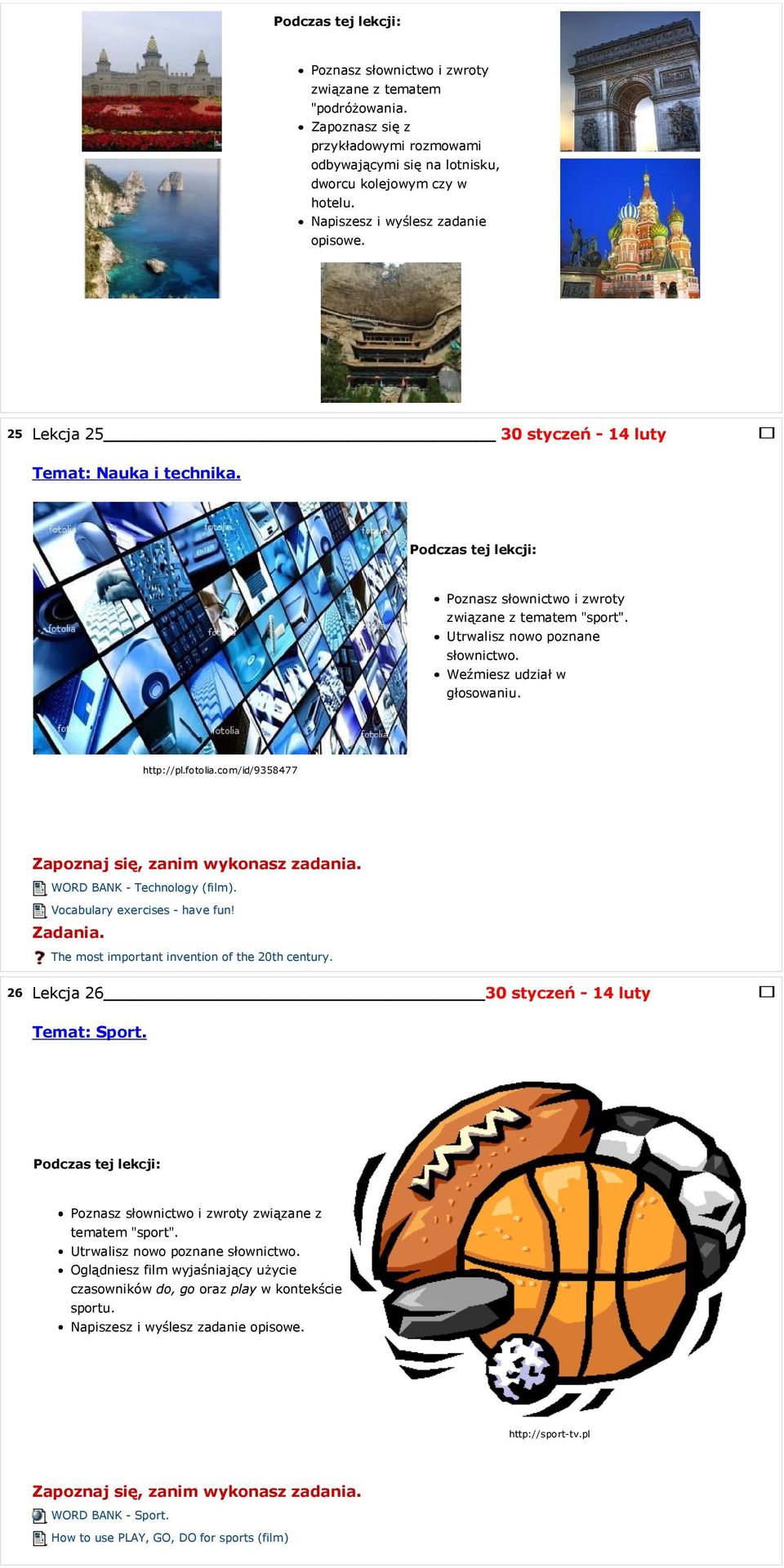 com/id/9358477 WORD BANK - Technology (film). Vocabulary exercises - have fun! The most important invention of the 20th century. 26 Lekcja 26 30 styczeń - 14 luty Temat: Sport.