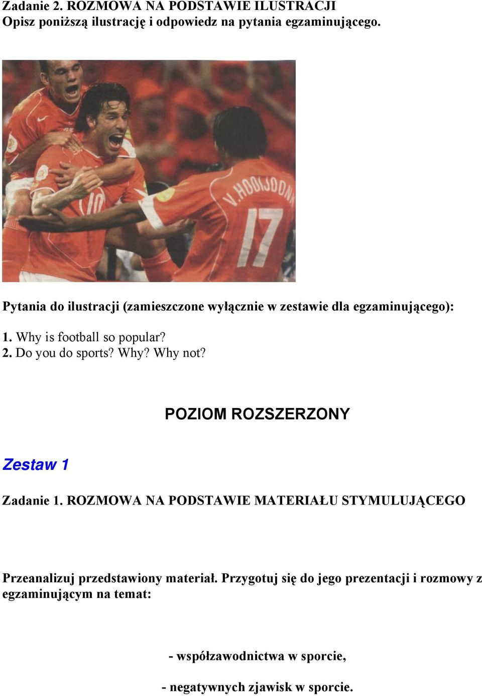 Do you do sports? Why? Why not? POZIOM ROZSZERZONY Zestaw 1 Zadanie 1.