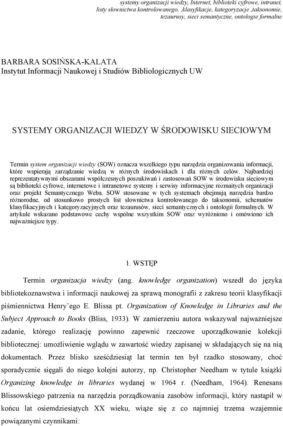 organizowania informacji, które wspierają zarządzanie wiedzą w różnych środowiskach i dla różnych celów.