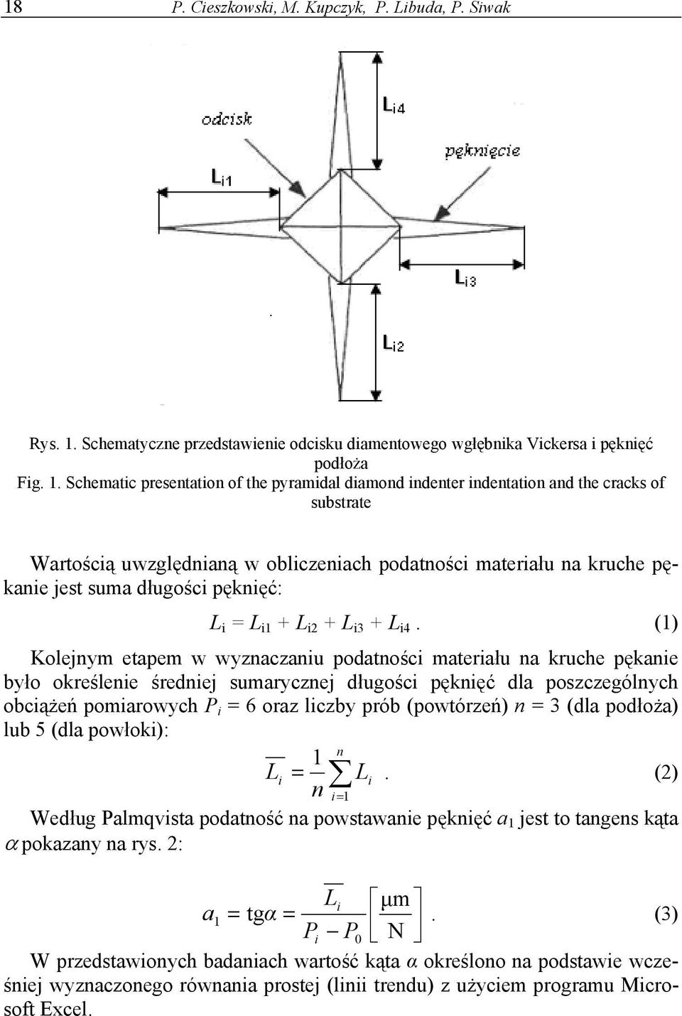 Schematic presentation of the pyramidal diamond indenter indentation and the cracks of substrate Wartością uwzględnianą w obliczeniach podatności materiału na kruche pękanie jest suma długości