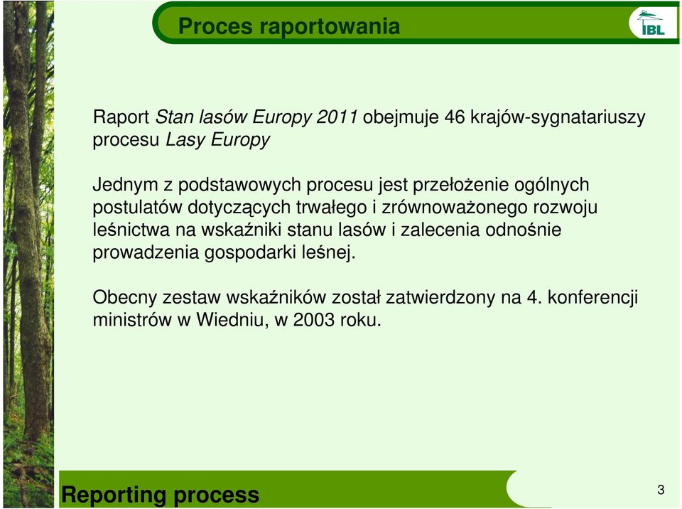 rozwoju leśnictwa na wskaźniki stanu lasów i zalecenia odnośnie prowadzenia gospodarki leśnej.