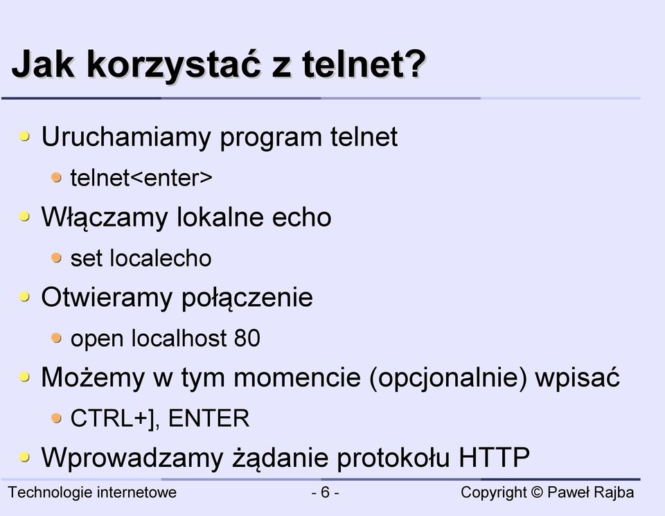 echo set localecho Otwieramy połączenie open localhost 80