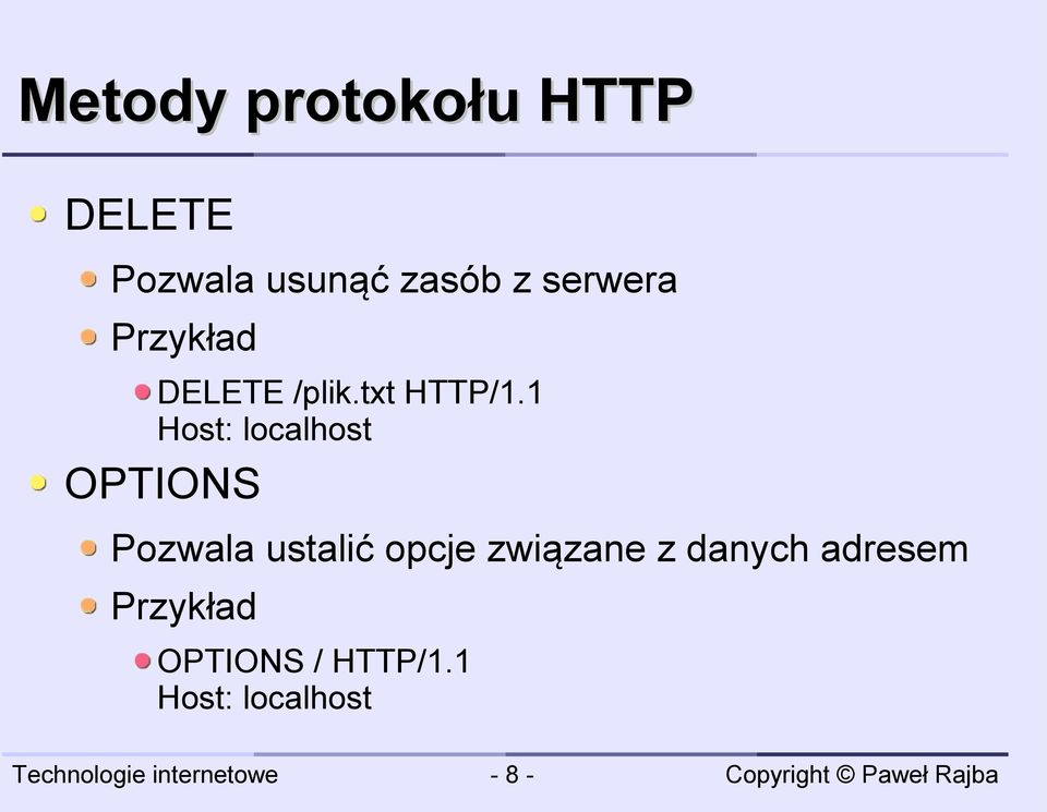 1 Host: localhost OPTIONS Pozwala ustalić opcje