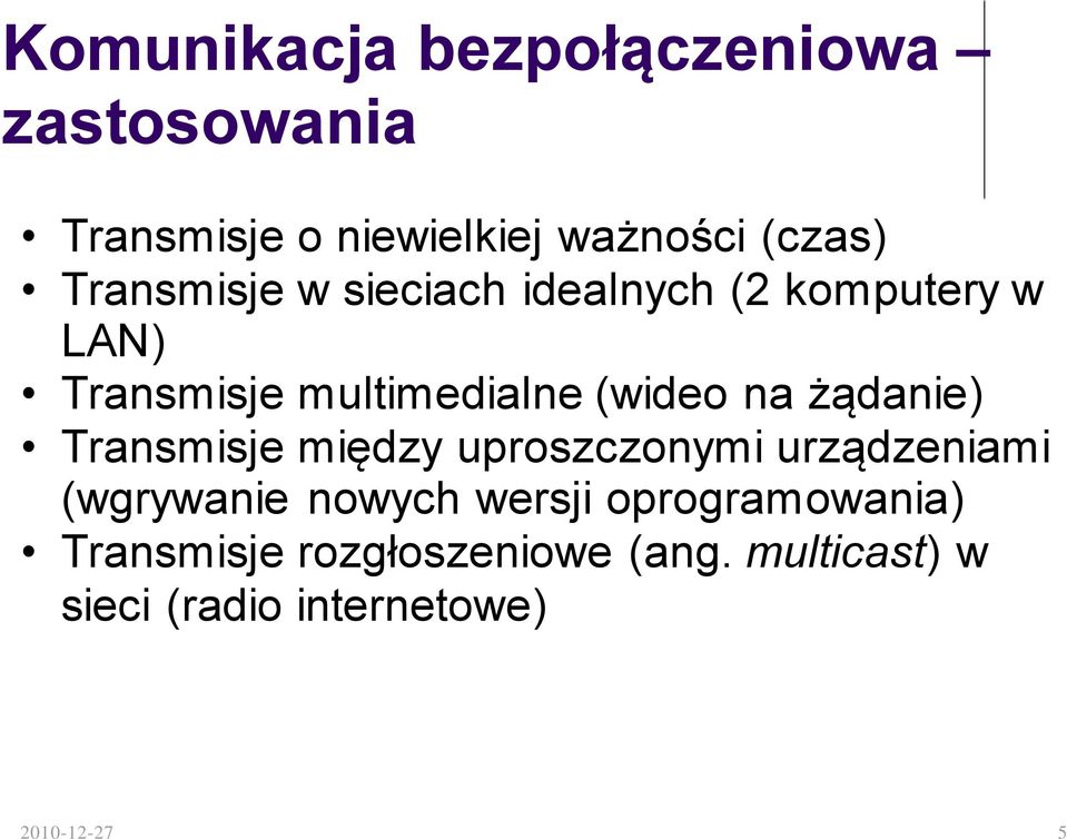 żądanie) Transmisje między uproszczonymi urządzeniami (wgrywanie nowych wersji