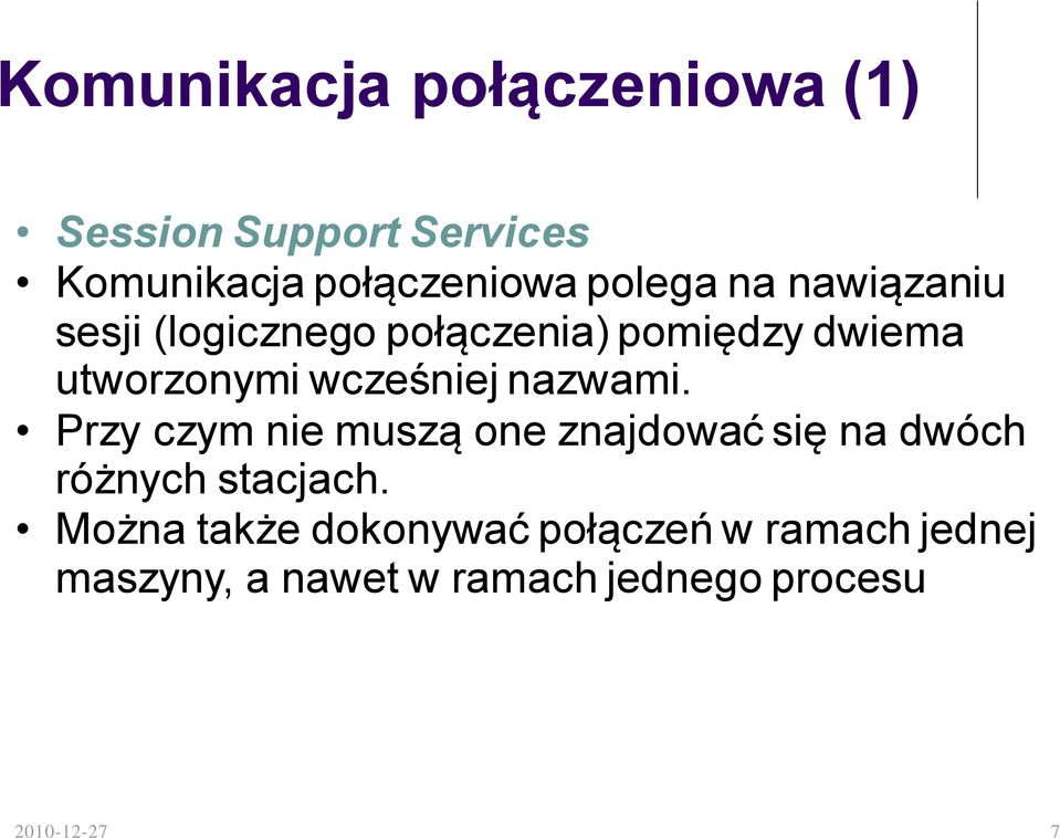 nazwami. Przy czym nie muszą one znajdować się na dwóch różnych stacjach.