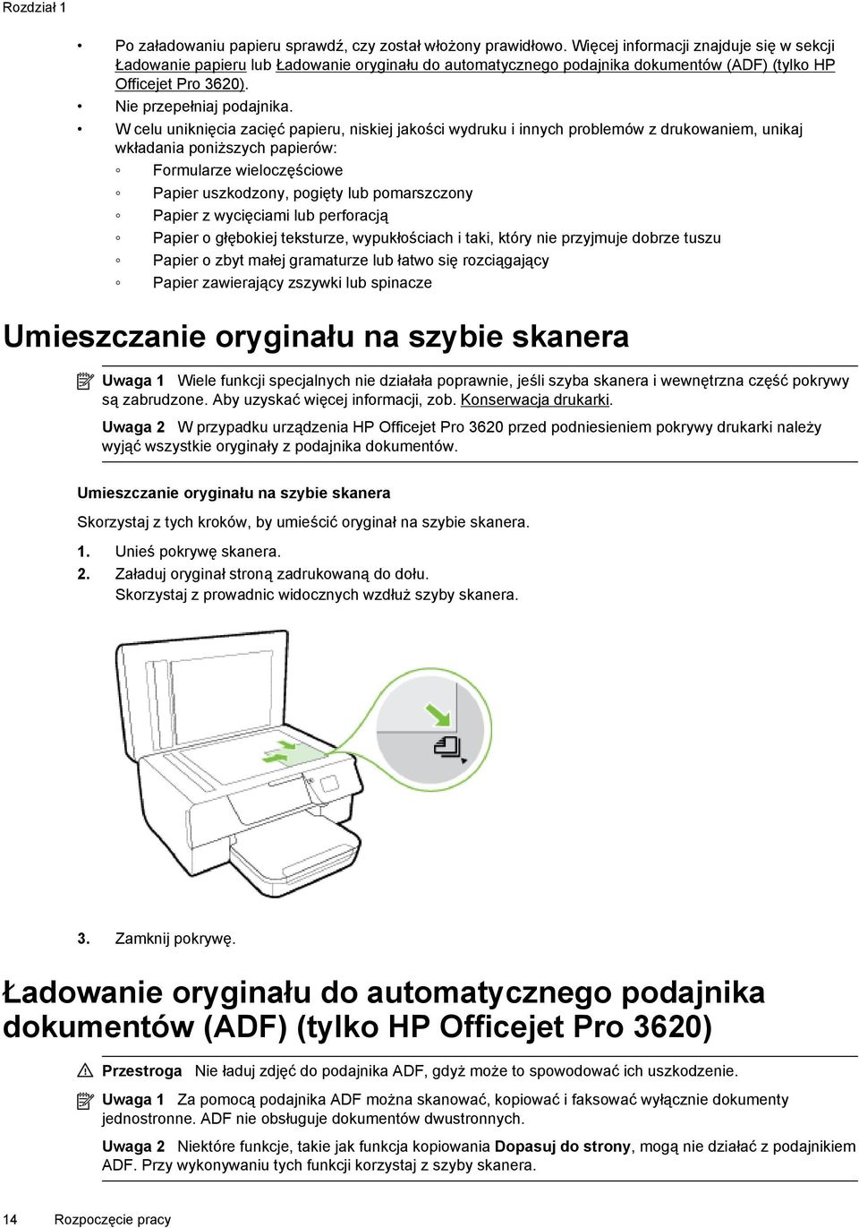 W celu uniknięcia zacięć papieru, niskiej jakości wydruku i innych problemów z drukowaniem, unikaj wkładania poniższych papierów: Formularze wieloczęściowe Papier uszkodzony, pogięty lub pomarszczony