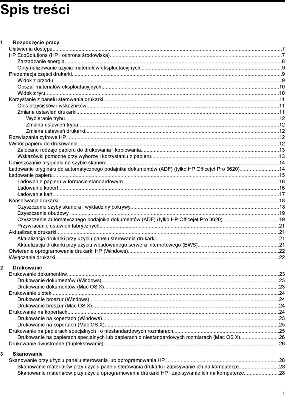 ..11 Zmiana ustawień drukarki...11 Wybieranie trybu...12 Zmiana ustawień trybu...12 Zmiana ustawień drukarki...12 Rozwiązania cyfrowe HP...12 Wybór papieru do drukowania.