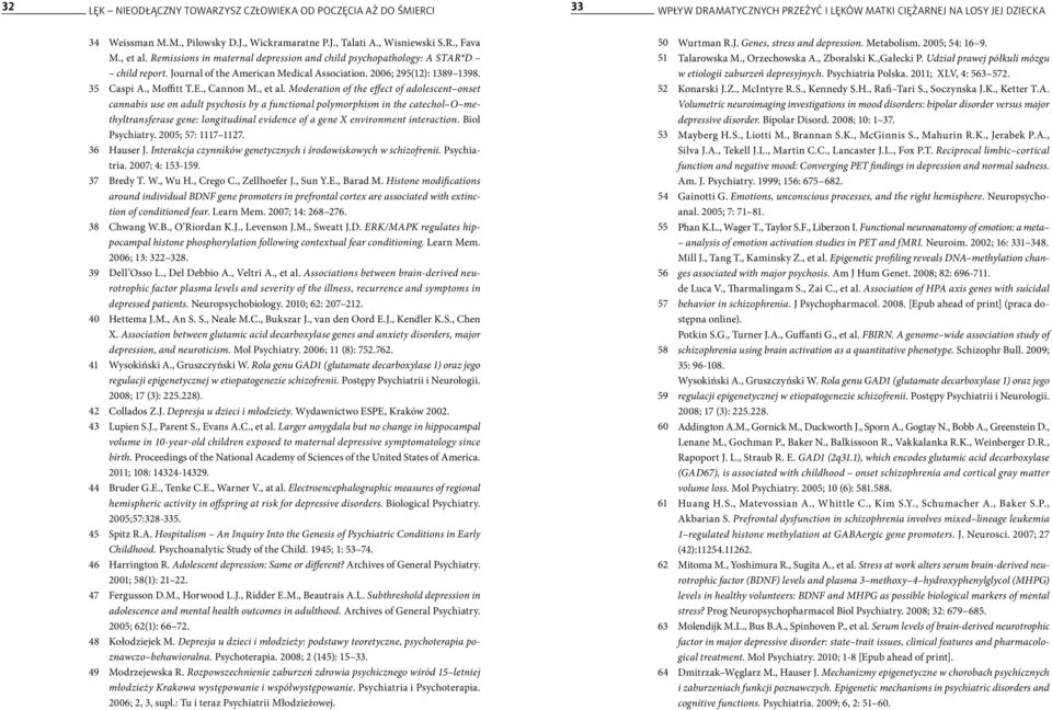 Journal of the American Medical Association. 2006; 295(12): 1389 1398. Caspi A., Moffitt T.E., Cannon M., et al.