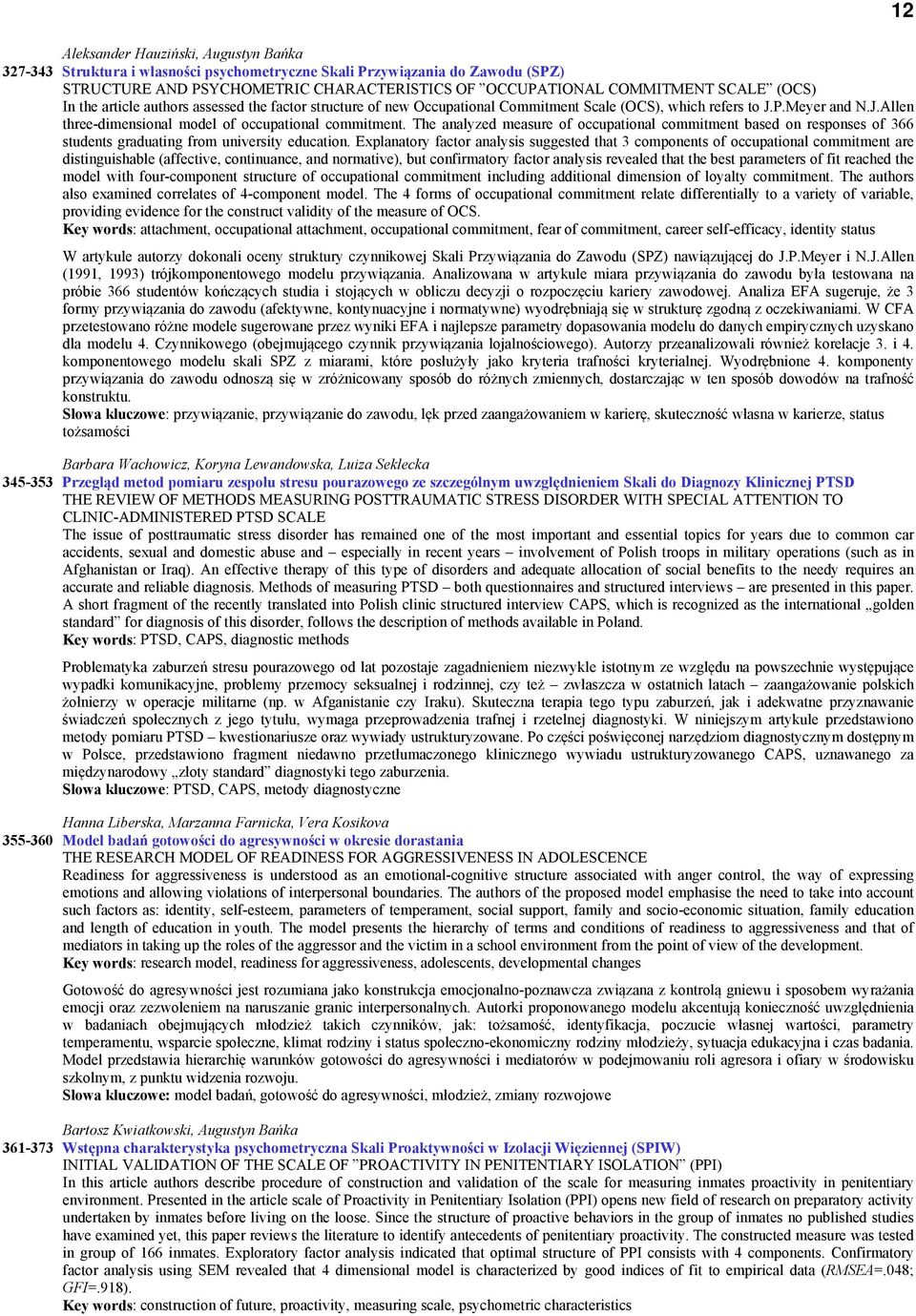 The analyzed measure of occupational commitment based on responses of 366 students graduating from university education.