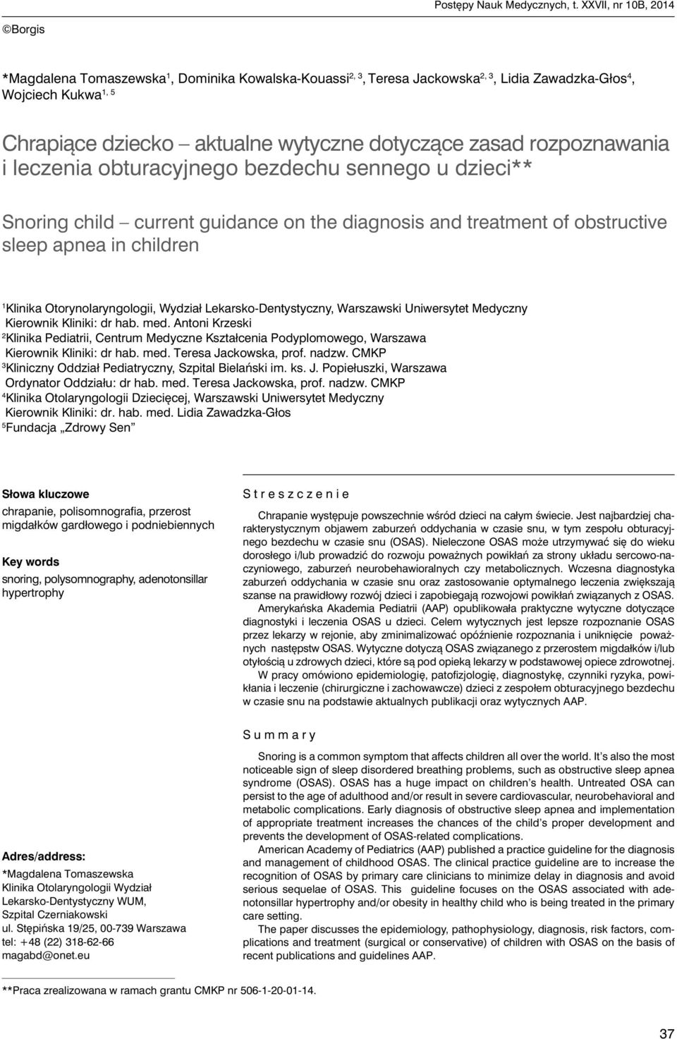 zasad rozpoznawania i leczenia obturacyjnego bezdechu sennego u dzieci** Snoring child current guidance on the diagnosis and treatment of obstructive sleep apnea in children 1 Klinika