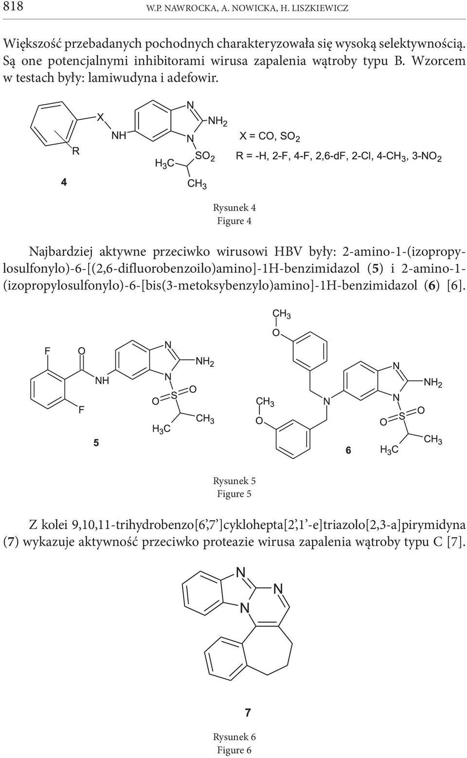 Rysunek 4 Figure 4 Najbardziej aktywne przeciwko wirusowi HBV były: 2-amino-1-(izopro pylo sulfonylo)-6-[(2,6-difluorobenzoilo)amino]-1h-benzimidazol (5) i 2-amino-1-