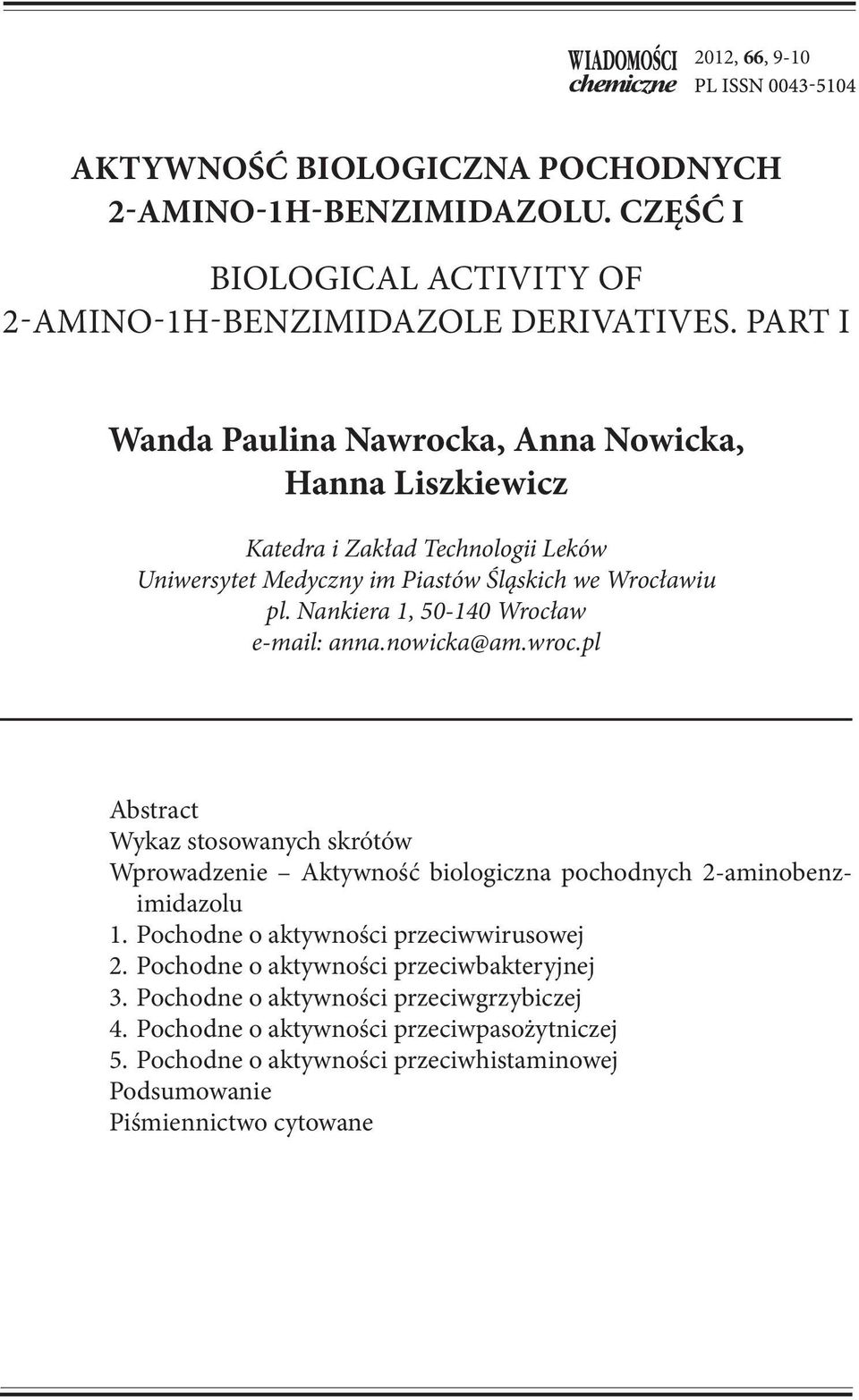 Nankiera 1, 50-140 Wrocław e-mail: anna.nowicka@am.wroc.pl Abstract Wykaz stosowanych skrótów Wprowadzenie Aktywność biologiczna pochodnych 2-aminobenz - imidazolu 1.