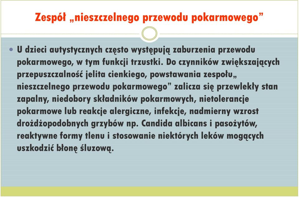 Do czynników zwiększających przepuszczalność jelita cienkiego, powstawania zespołu nieszczelnego przewodu pokarmowego zalicza się