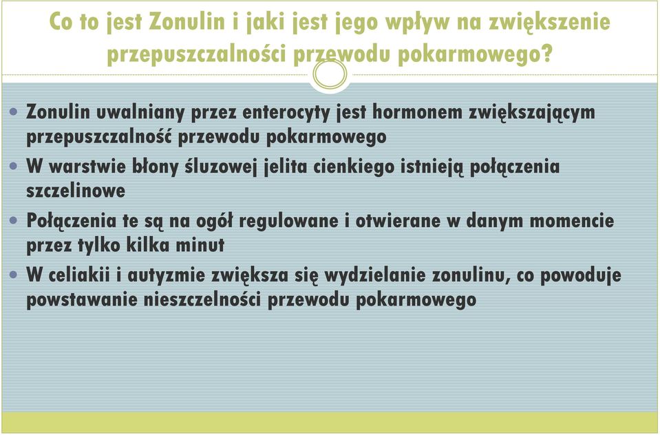 śluzowej jelita cienkiego istnieją połączenia szczelinowe Połączenia te są na ogół regulowane i otwierane w danym