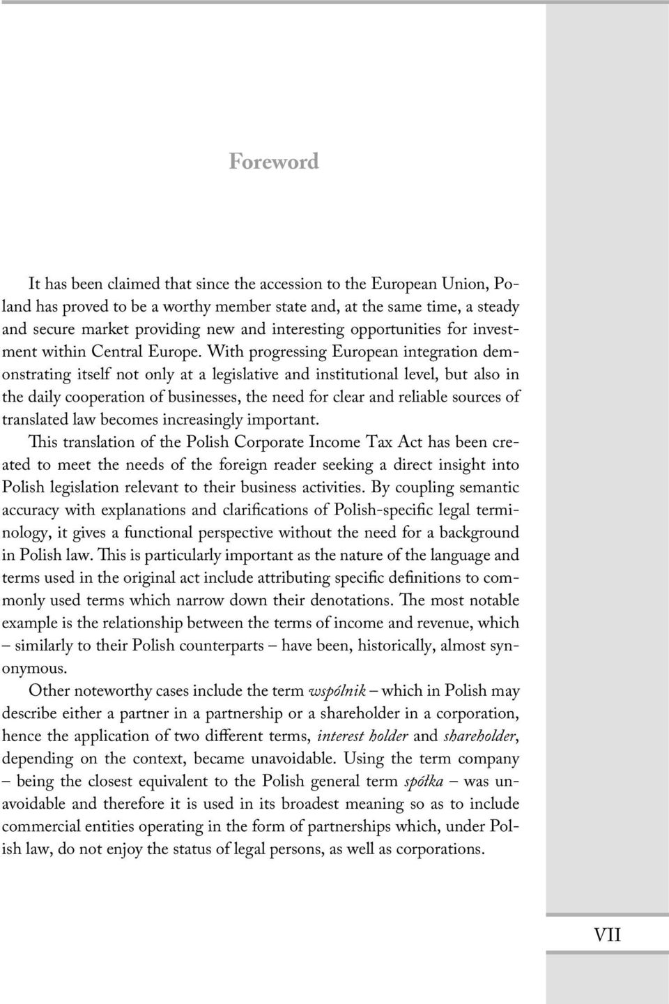 With progressing European integration demonstrating itself not only at a legislative and institutional level, but also in the daily cooperation of businesses, the need for clear and reliable sources