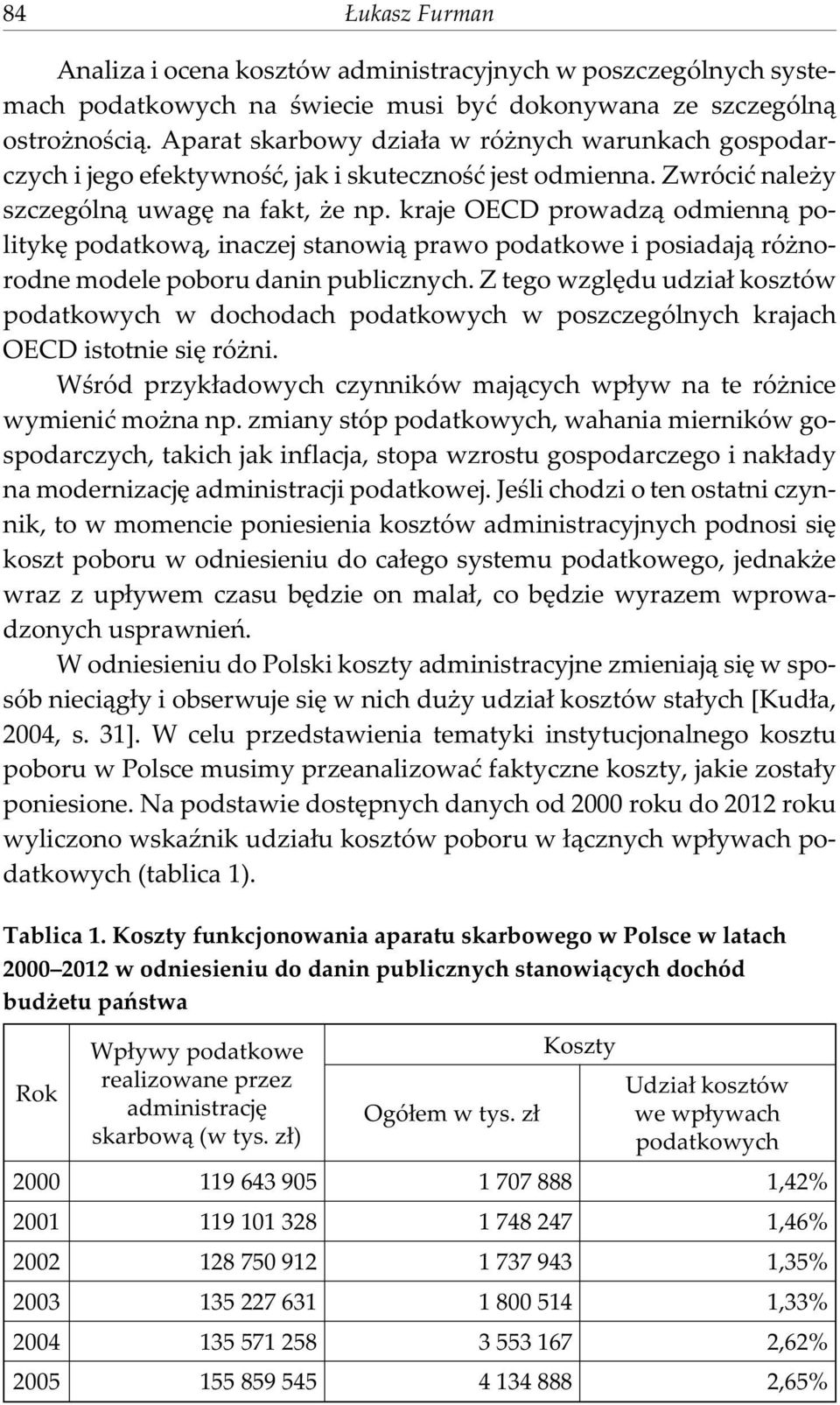 kraje OECD prowadz¹ odmienn¹ politykê podatkow¹, inaczej stanowi¹ prawo podatkowe i posiadaj¹ ró norodne modele poboru danin publicznych.