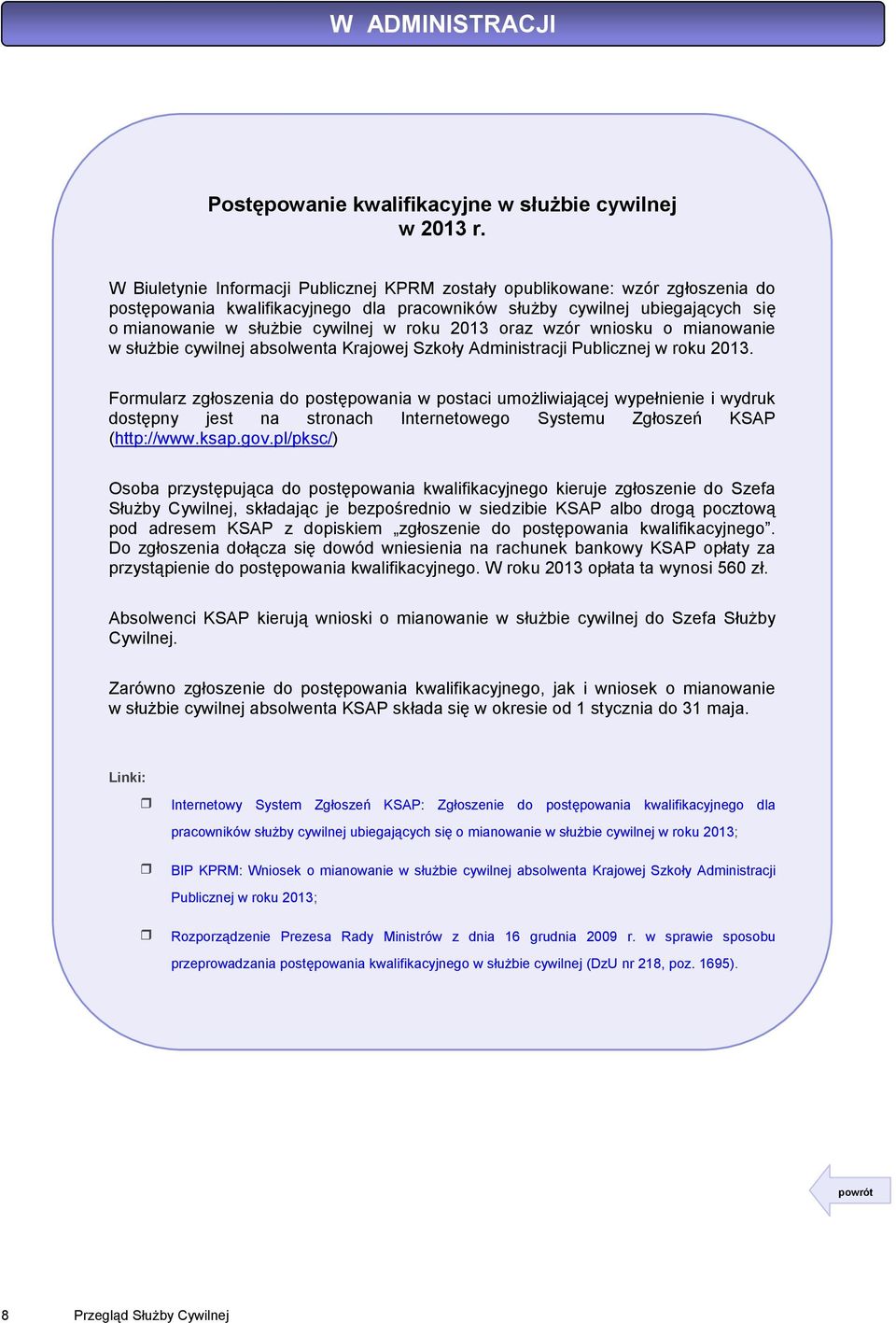 2013 oraz wzór wniosku o mianowanie w służbie cywilnej absolwenta Krajowej Szkoły Administracji Publicznej w roku 2013.