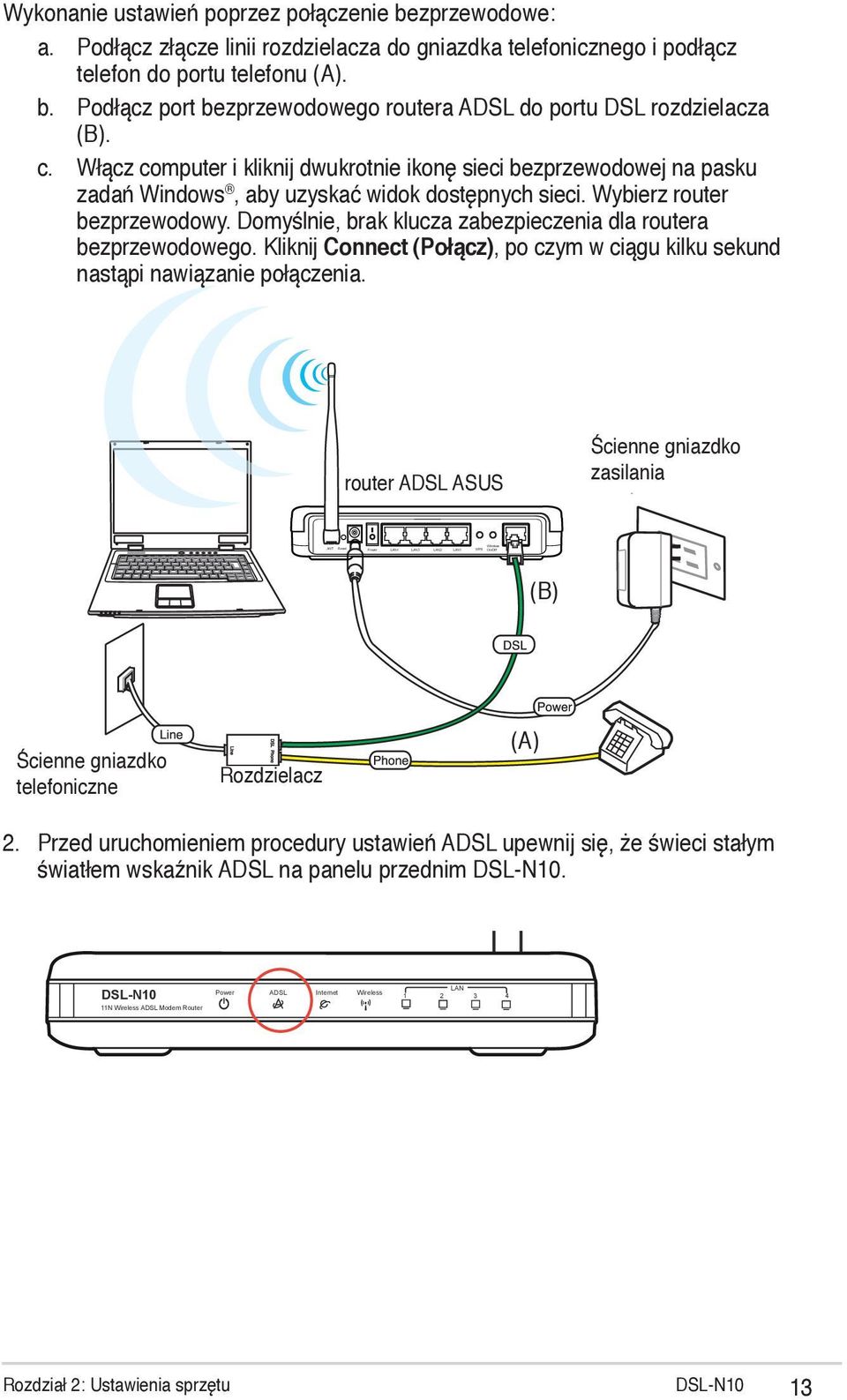 Włącz computer i kliknij dwukrotnie ikonę sieci bezprzewodowej na pasku zadań Windows, aby uzyskać widok dostępnych sieci. Wybierz router bezprzewodowy.