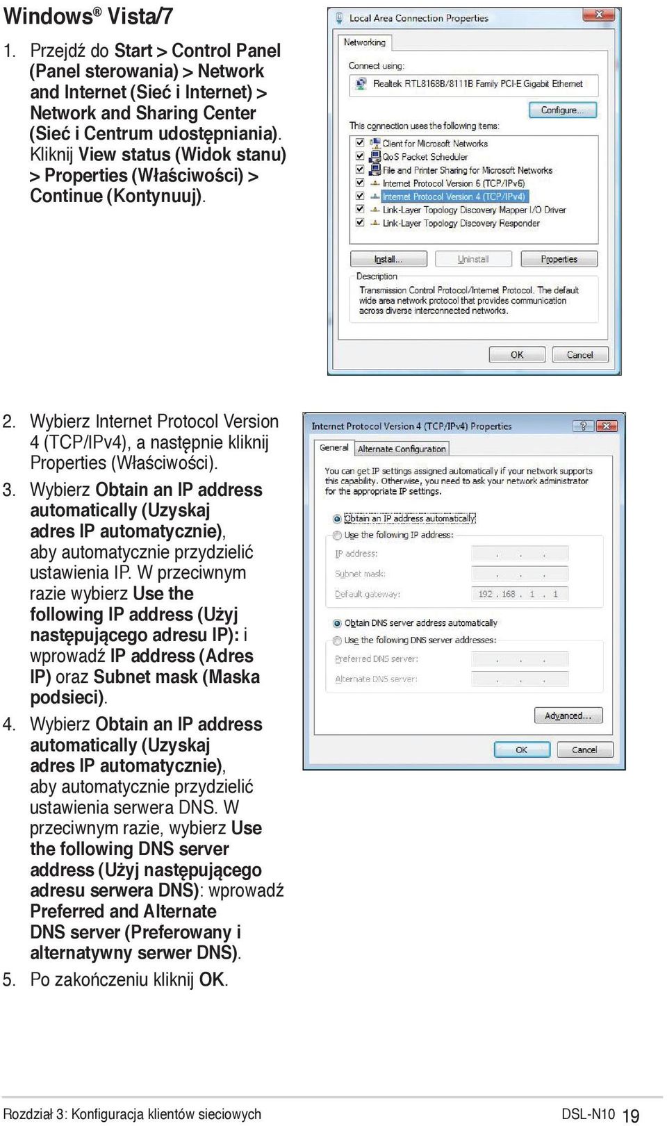 Wybierz Obtain an IP address automatically (Uzyskaj adres IP automatycznie), aby automatycznie przydzielić ustawienia IP.