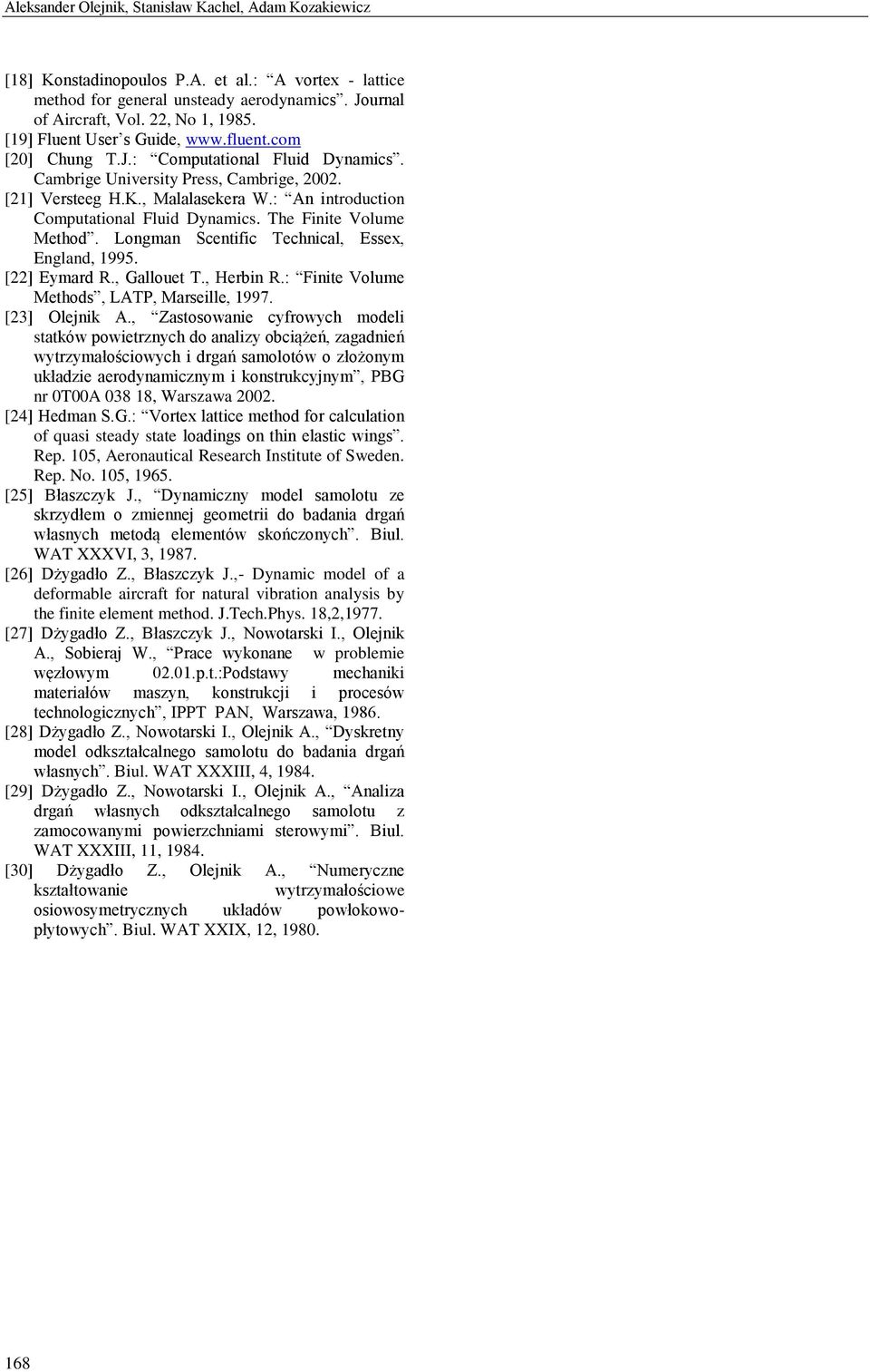 : An introduction Computational Fluid Dynamics. The Finite Volume Method. Longman Scentific Technical, Essex, England, 1995. [22] Eymard R., Gallouet T., Herbin R.