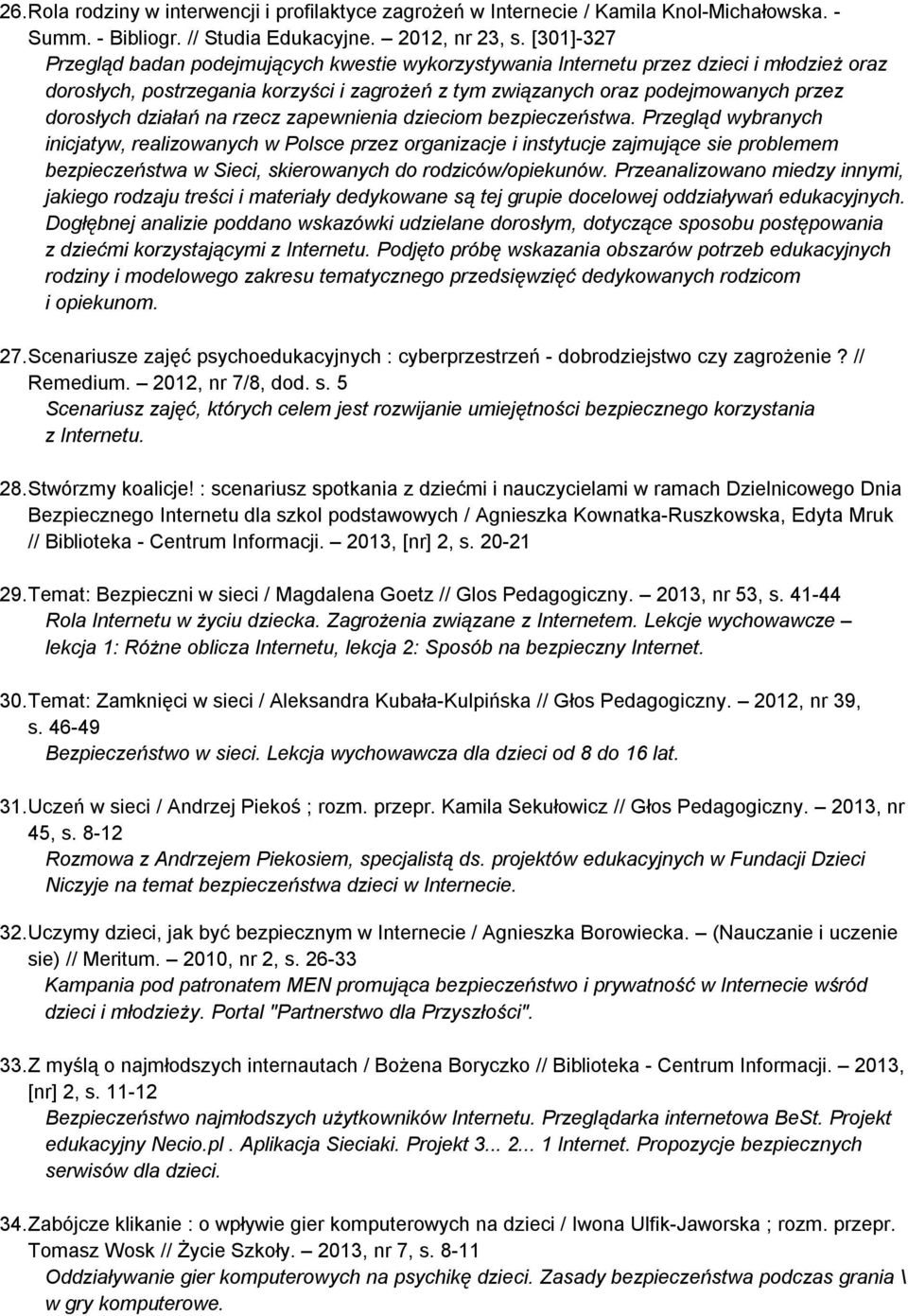 działań na rzecz zapewnienia dzieciom bezpieczeństwa.