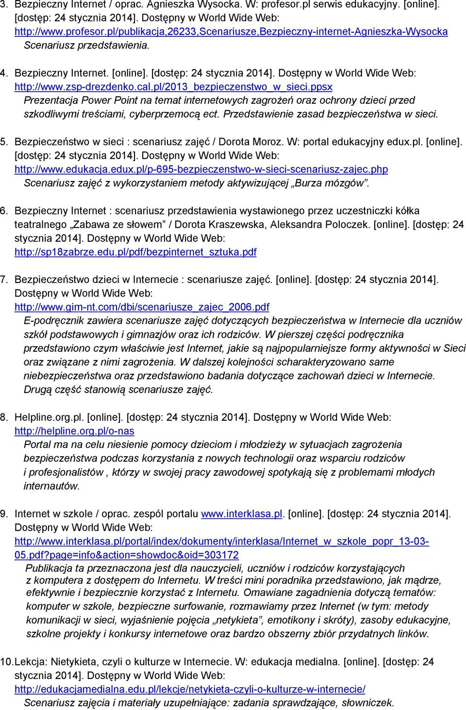 ppsx Prezentacja Power Point na temat internetowych zagrożeń oraz ochrony dzieci przed szkodliwymi treściami, cyberprzemocą ect. Przedstawienie zasad bezpieczeństwa w sieci. 5.