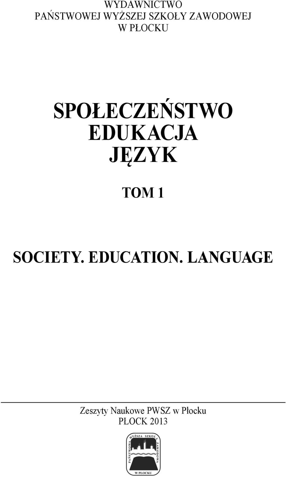 EDUKACJA JĘZYK TOM 1 SOCIETY. EDUCATION.