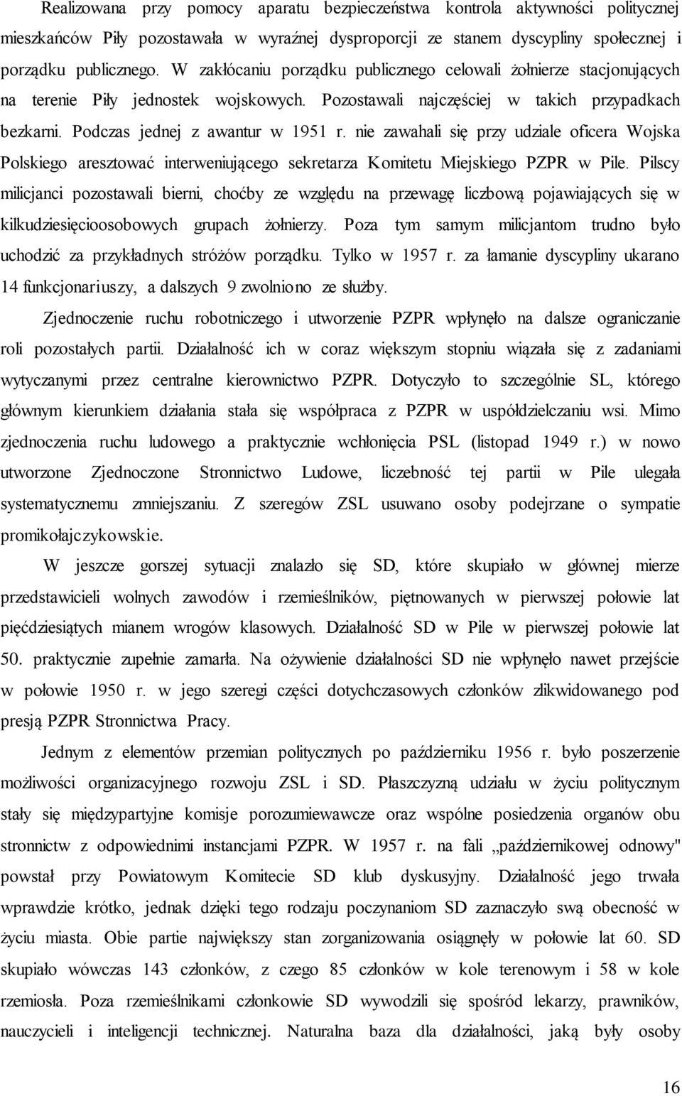 nie zawahali się przy udziale oficera Wojska Polskiego aresztować interweniującego sekretarza Komitetu Miejskiego PZPR w Pile.