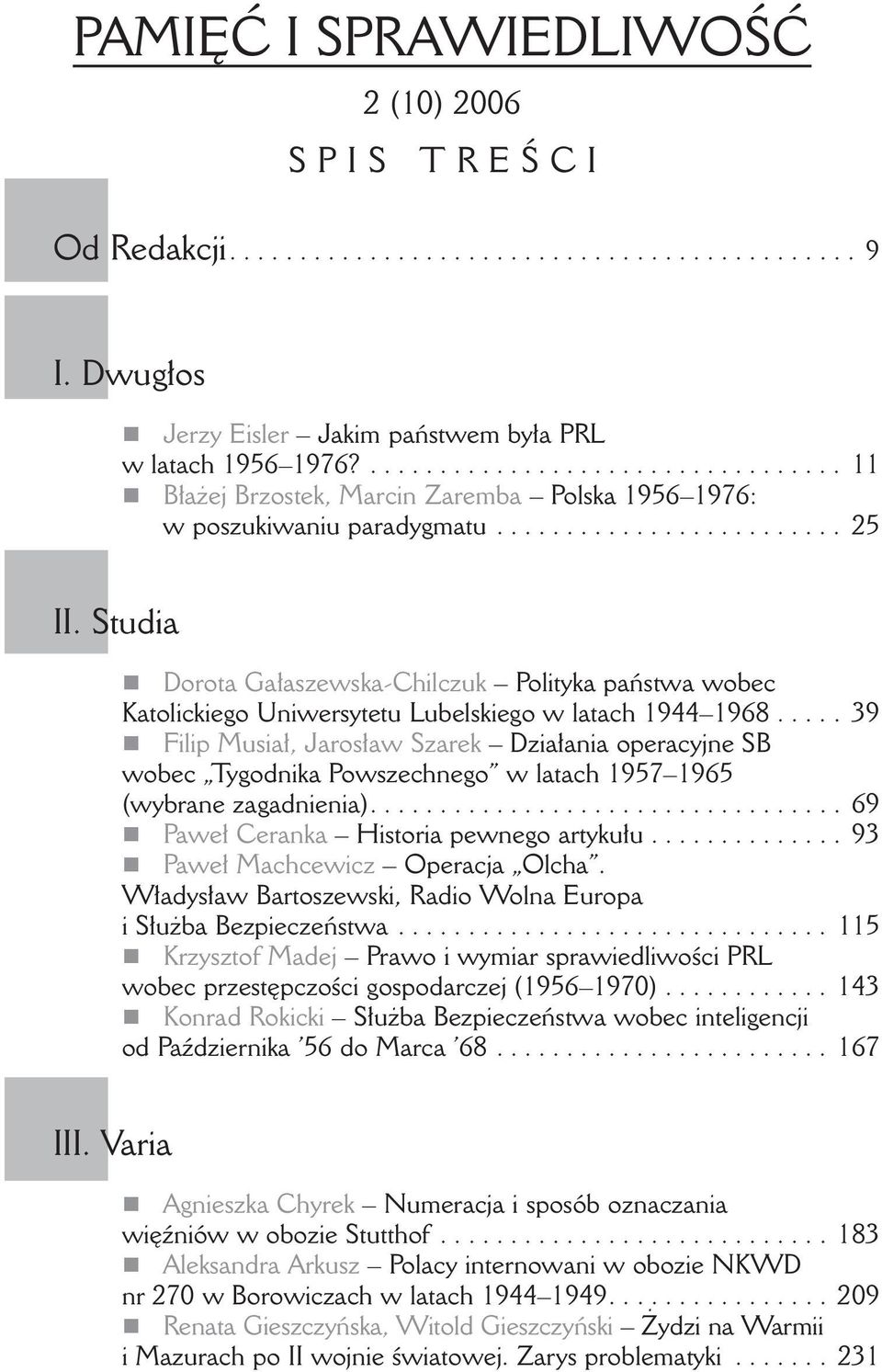 Studia Dorota Gałaszewska-Chilczuk Polityka państwa wobec Katolickiego Uniwersytetu Lubelskiego w latach 1944 1968.