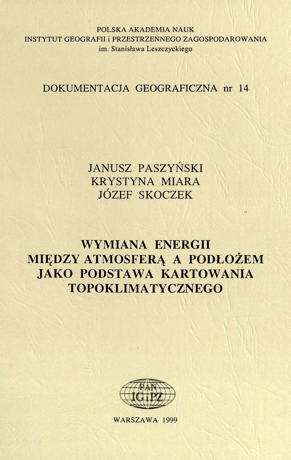 Stanisława Leszczyckiego DOKUMENTACJA GEOGRAFICZNA nr 14 JANUSZ