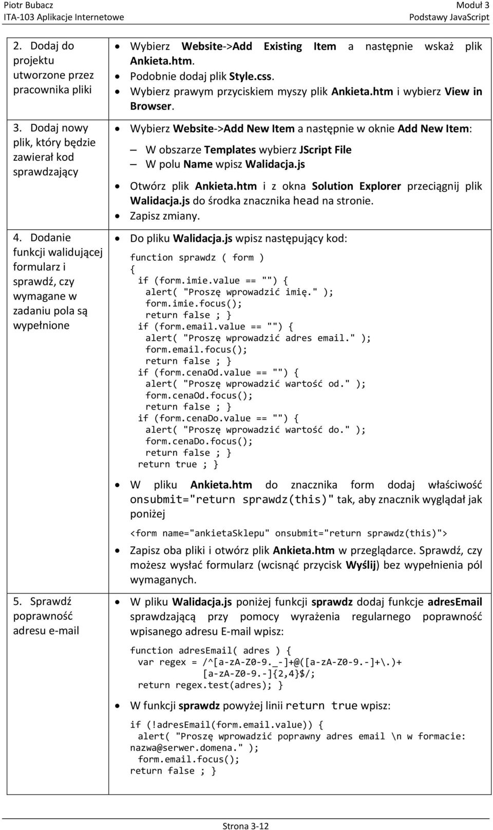 Podobnie dodaj plik Style.css. Wybierz prawym przyciskiem myszy plik Ankieta.htm i wybierz View in Browser.