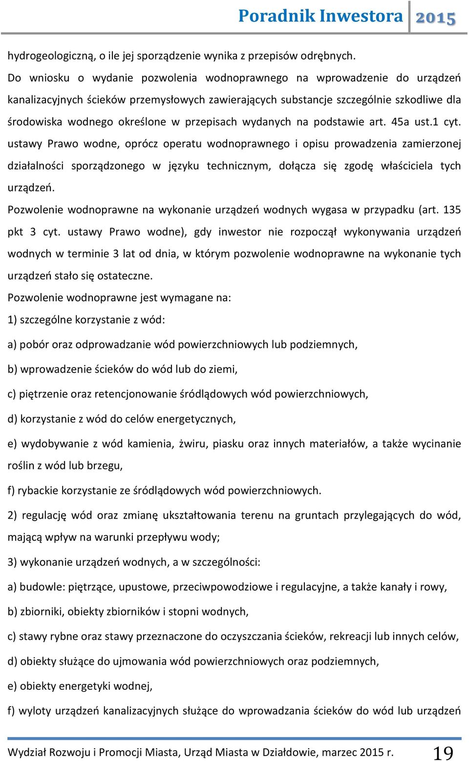 przepisach wydanych na podstawie art. 45a ust.1 cyt.