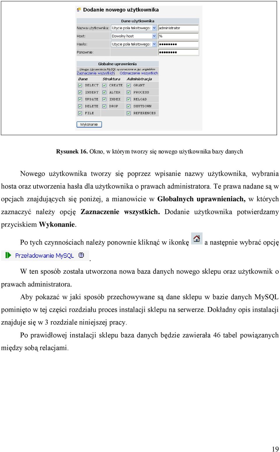 administratora. Te prawa nadane są w opcjach znajdujących się poniżej, a mianowicie w Globalnych uprawnieniach, w których zaznaczyć należy opcję Zaznaczenie wszystkich.