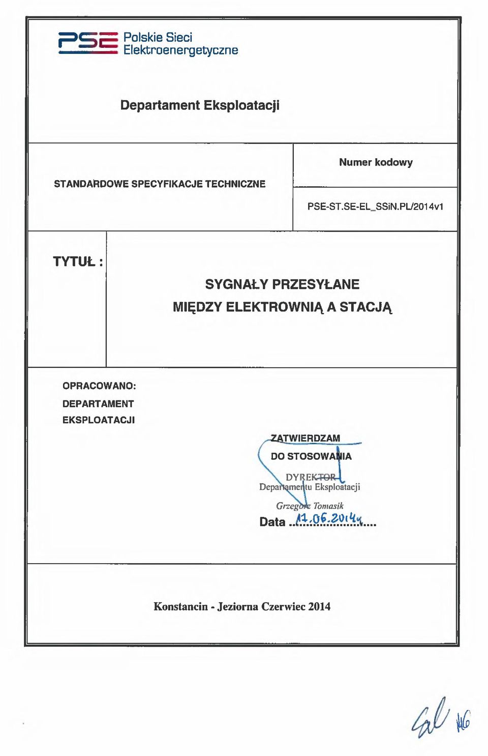 PL/2014y1 TYTUŁ : SYGNAŁY PRZESYŁANE MIĘDZY ELEKTROWNIA A STACJA OPRACOWANO: