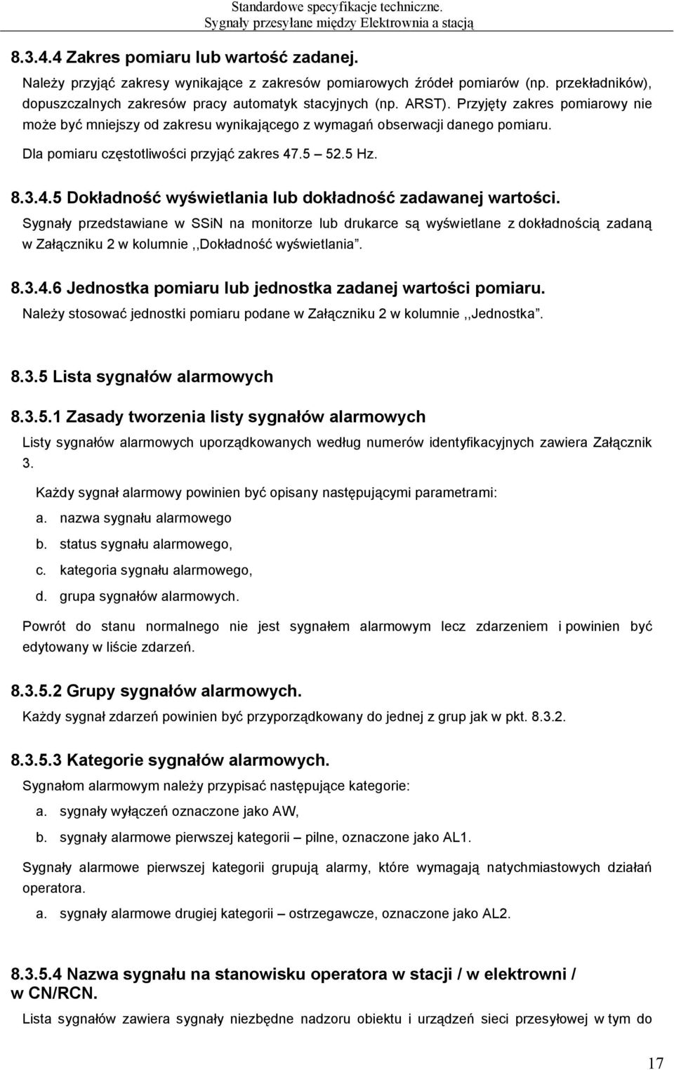 .5 52.5 Hz. 8.3.4.5 Dokładność wyświetlania lub dokładność zadawanej wartości.