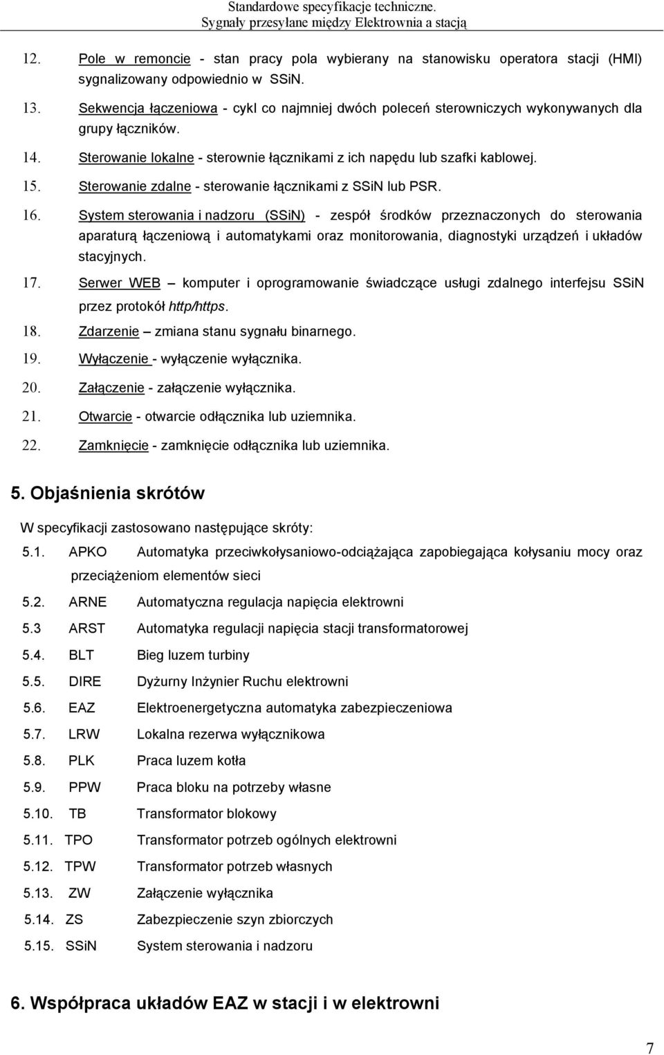 Sterowanie zdalne - sterowanie łącznikami z SSiN lub PSR. 16.