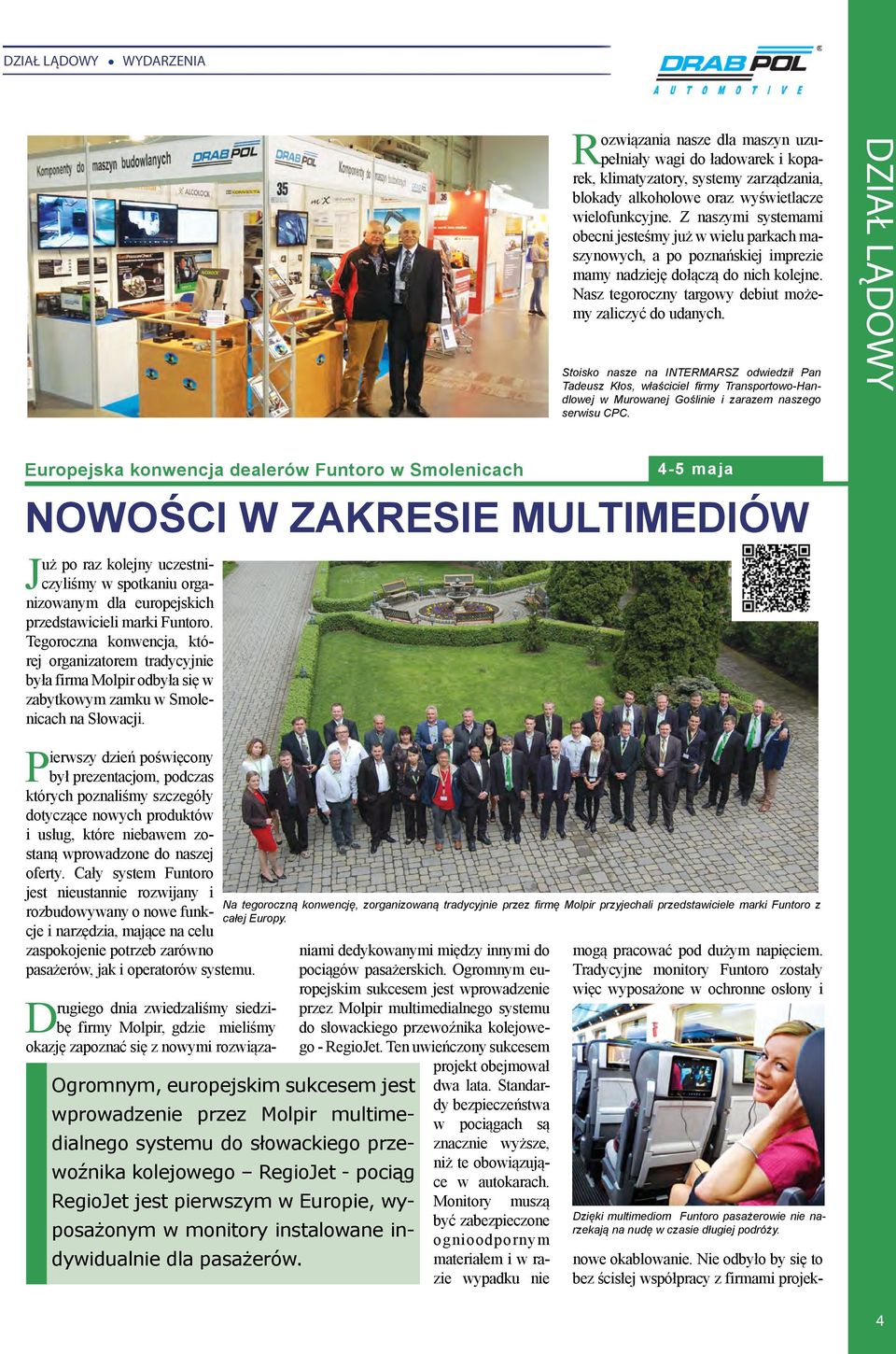 Stoisko nasze na INTERMARSZ odwiedził Pan Tadeusz Kłos, właściciel firmy Transportowo-Handlowej w Murowanej Goślinie i zarazem naszego serwisu CPC.