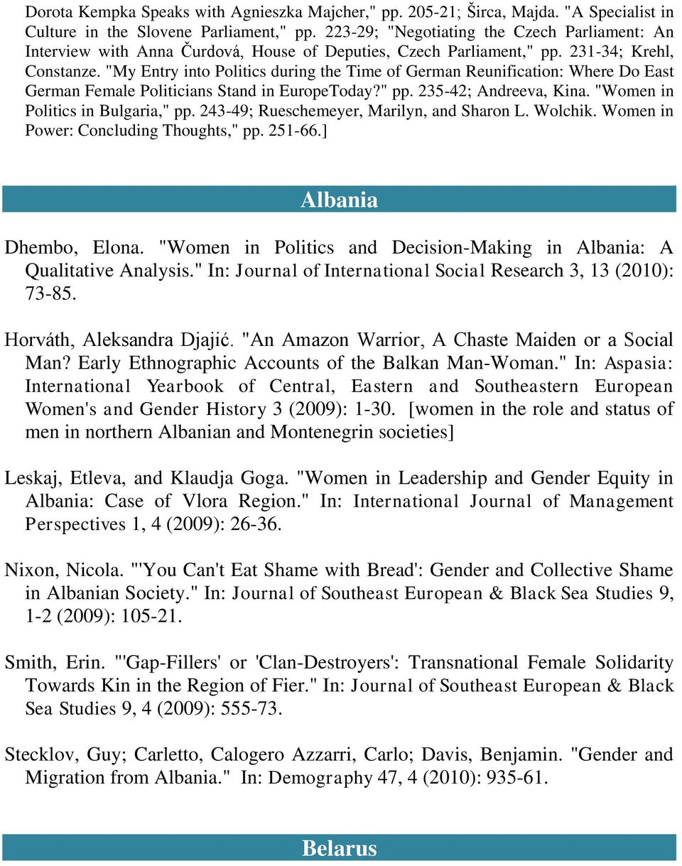 "My Entry into Politics during the Time of German Reunification: Where Do East German Female Politicians Stand in EuropeToday?" pp. 235-42; Andreeva, Kina. "Women in Politics in Bulgaria," pp.