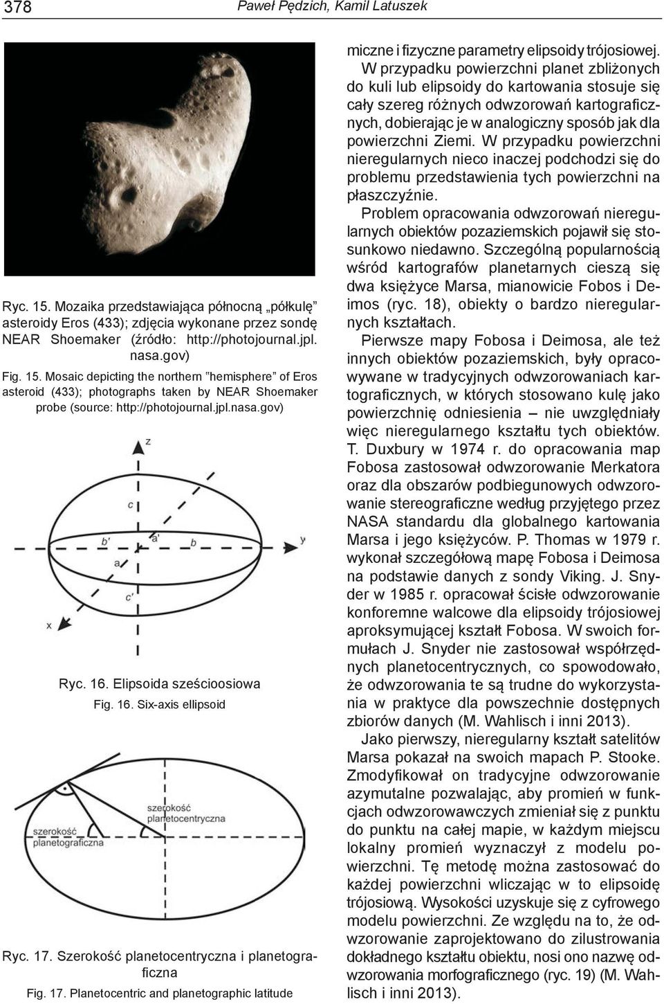 17. Szerokość planetocentryczna i planetograficzna Fig. 17. Planetocentric and planetographic latitude miczne i fizyczne parametry elipsoidy trójosiowej.