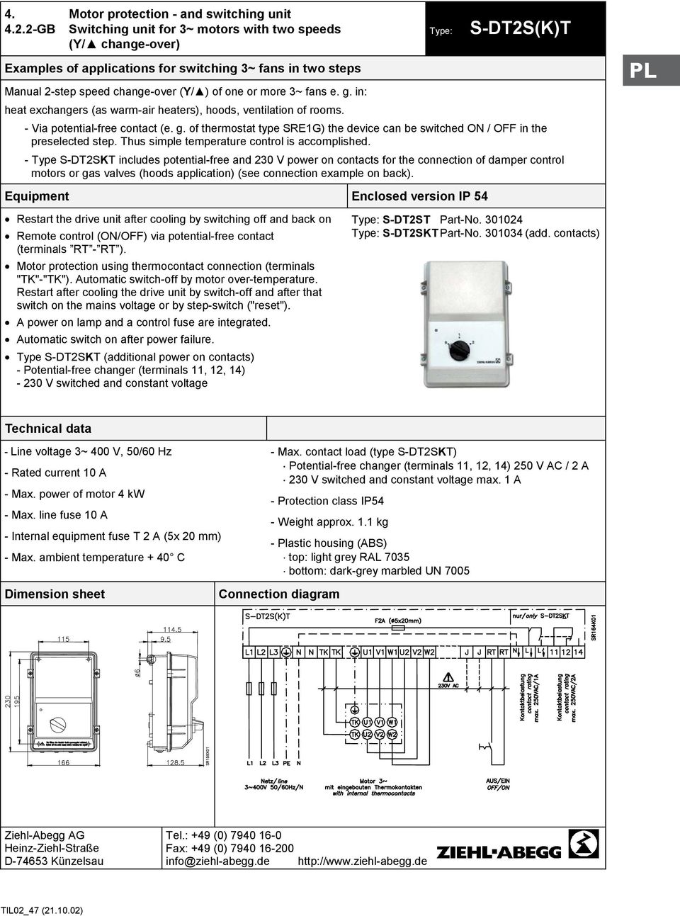 switched ON / OFF in the preselected step Thus simple temperature control is accomplished - Type S-DTSKT includes potential-free and 0 V power on contacts for the connection of damper control motors