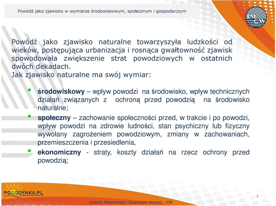 Jak zjawisko naturalne ma swój wymiar: środowiskowy wpływ powodzi naśrodowisko, wpływ technicznych działań związanych z ochroną przed powodzią na środowisko