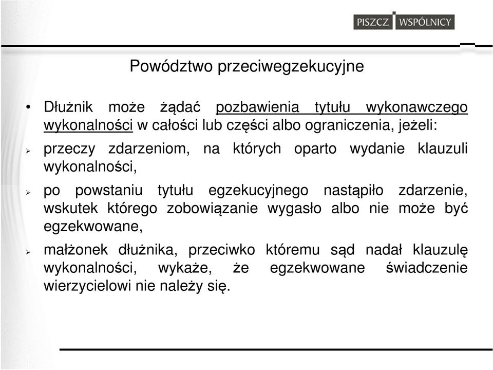 egzekucyjnego nastąpiło zdarzenie, wskutek którego zobowiązanie wygasło albo nie może być egzekwowane, małżonek