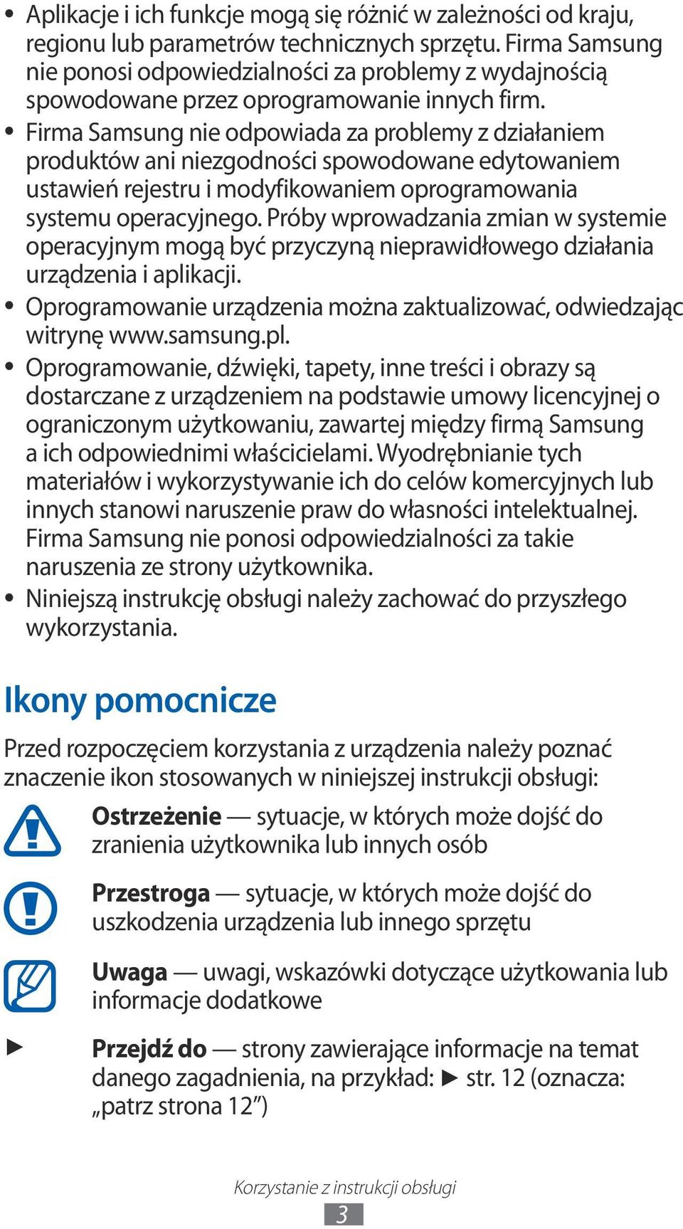 Firma Samsung nie odpowiada za problemy z działaniem produktów ani niezgodności spowodowane edytowaniem ustawień rejestru i modyfikowaniem oprogramowania systemu operacyjnego.