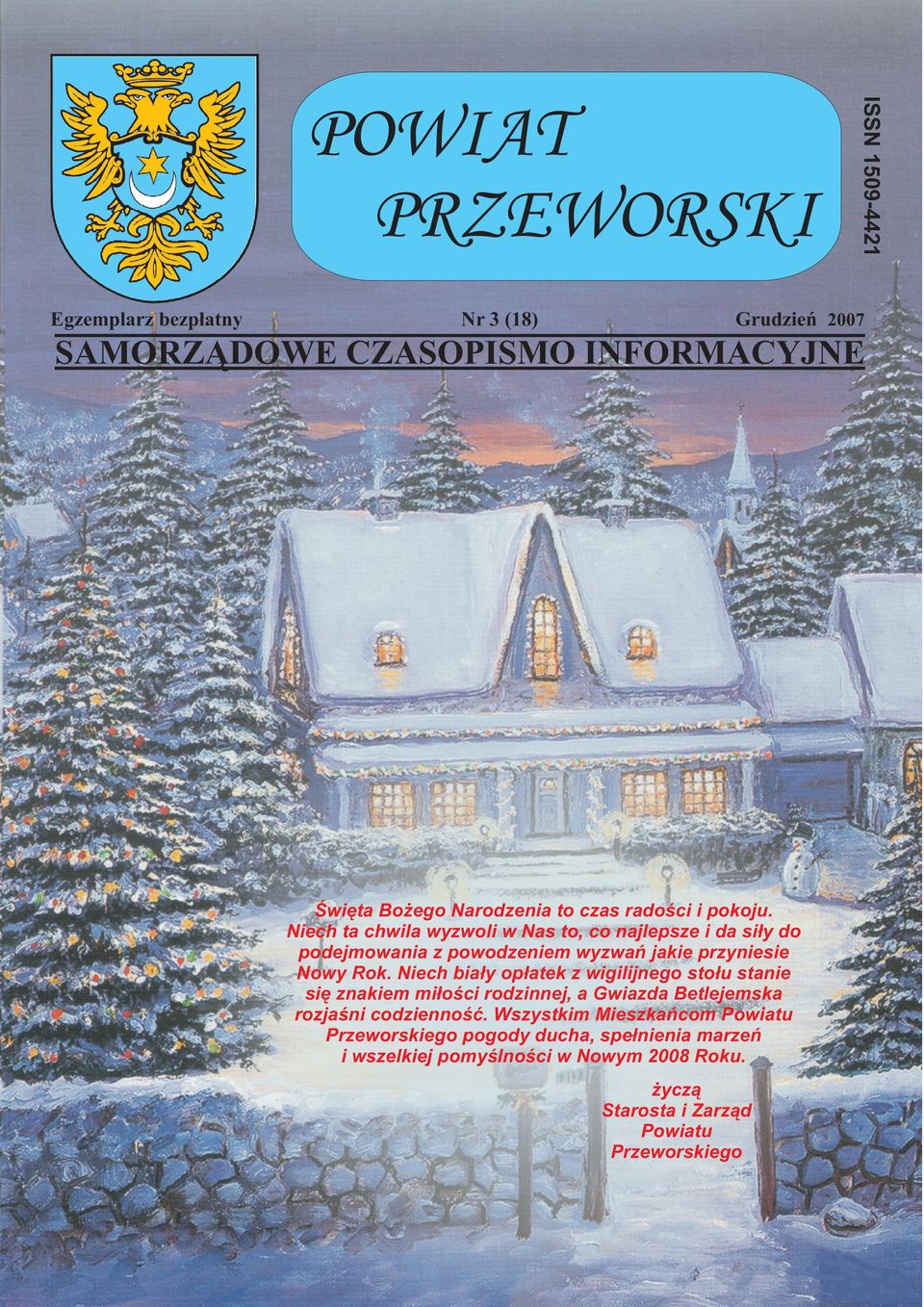 Niech biały opłatek z wigilijnego stołu stanie się znakiem miłości rodzinnej, a Gwiazda Betlejemska rozjaśni codzienność.